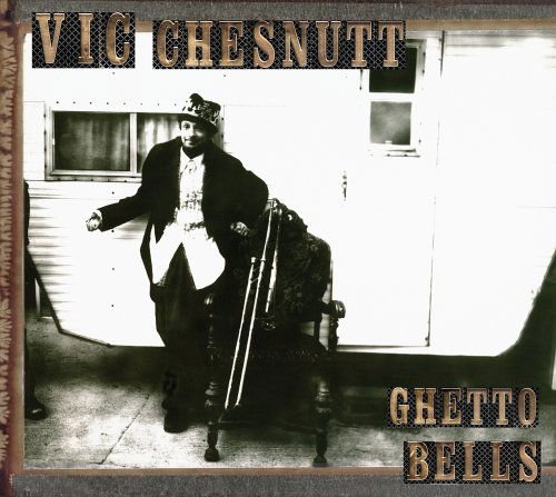 Vic Chesnutt - Ghetto Bells 1CD
