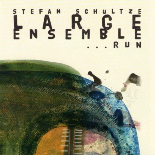 Stefan Schultze - Large Ensemble 1CD
