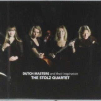 Stolz Quartet - Dutch Masters And Their Inspir 1CD