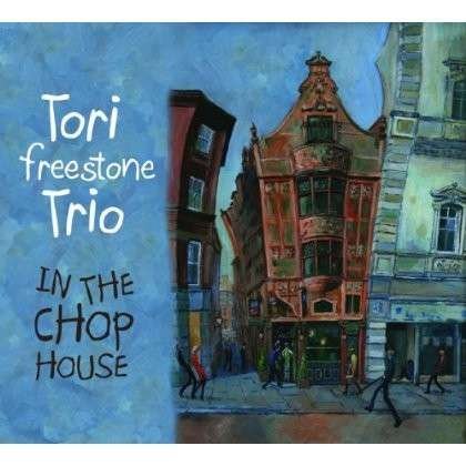 Tori Freestone Trio - In the Chop House 1CD