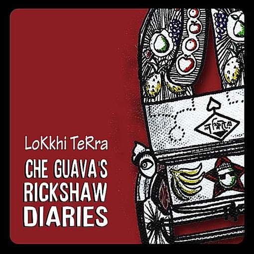 Lokkhi Terra - Che Guava's Rickshaw Diaries 1CD