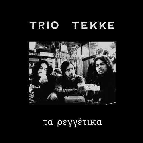 Trio Tekke - Ta Reggetika 1CD