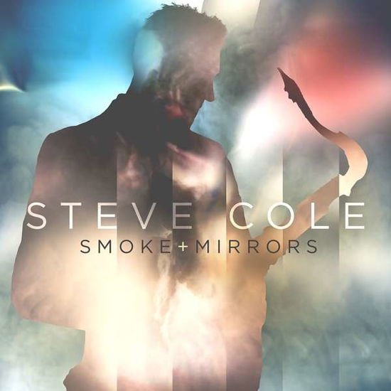 Steve Cole - Smoke And Mirrors 1CD