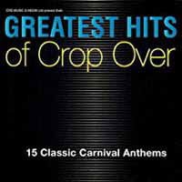 Greatest Hits of Crop over / Various - Greatest Hits of Crop over / Various 1CD