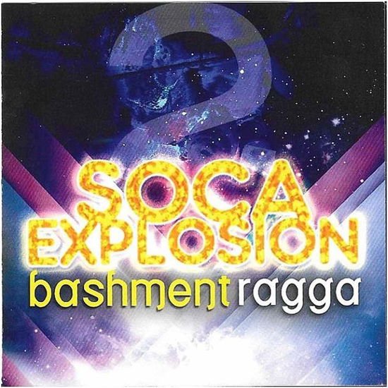 Soca Explosion Vol 2 Bashment 1CD