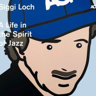 Siggi Loch - Life in the Spirit of Jazz 2CD