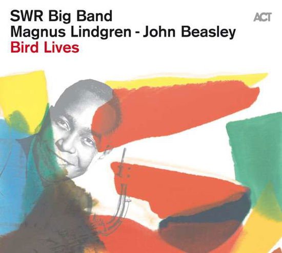 Swr Big Band, Magnus Lindgren & John Beasley - Bird Lives 1CD