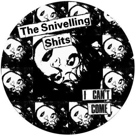 Snivelling Shits - I Can't Come 1CD