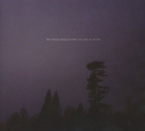We Were Skeletons - Blame & Aging 1CD