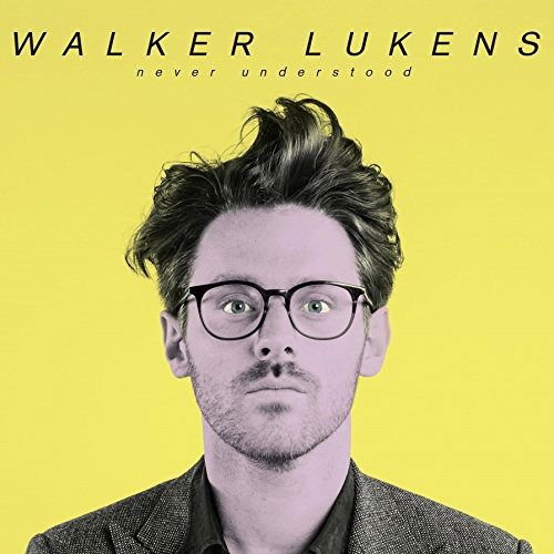 Walker Lukens - Never Understood 1CD