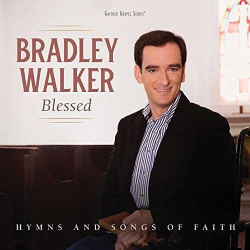 Bradley Walker - Blessed: Hymns & Songs of Faith 1CD