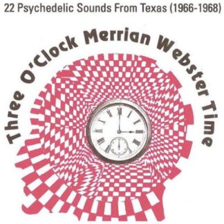 Three O'clock Merrian Webster Time: Texas Psychedelic Bands (1966-68) 1CD