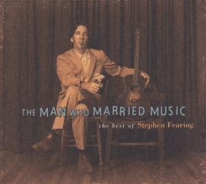 Stephen Fearing - The Man Who Married Music 1CD