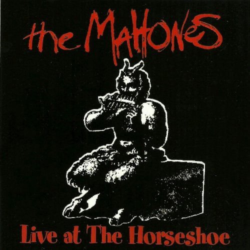 The Mahones - Live at the Horse Shoe Tavern 1CD