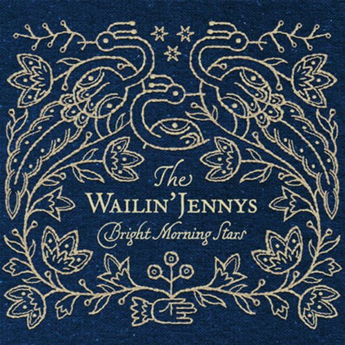 The Wailin' Jennys - Bright Morning Stars 1CD