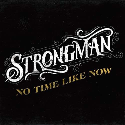 Steve Strongman - No Time Like Now 1CD