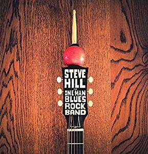 Steve Hill - The One Man Blues Rock Band 1CD