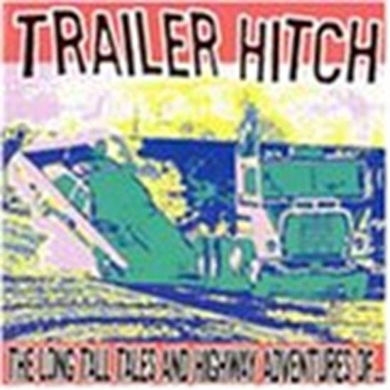 Trailer Hitch - Long Tall Tales 1CD