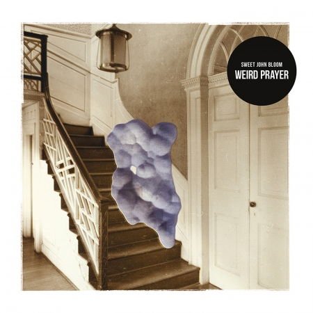 Sweet John Bloom - Weird Prayer 1CD