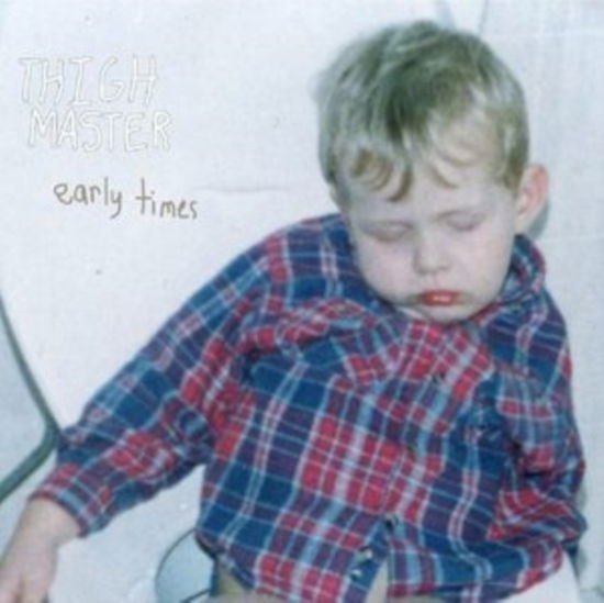 Thigh Master - Early Times 1CD