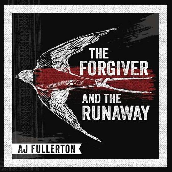 A.j. Fullerton - The Forgiver And The Runaway 1CD
