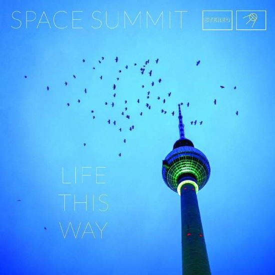 Space Summit - Life This Way 1CD