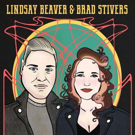 Lindsay Beaver & Brad Stivers - Lindsay Beaver & Brad Stivers 1CD
