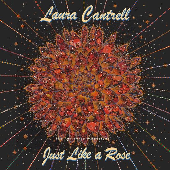 Laura Cantrell - Just Like A Rose: The Anniversary Sessions 1CD