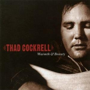 Thad Cockrell - Warmth & Beauty 1CD