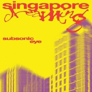 Subsonic Eye - Singapore Dreaming 1CD