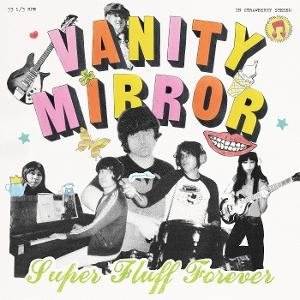 VANITY MIRROR Super Fluff Forever CD