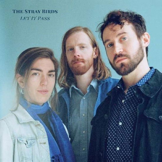 Stray Birds - Let It Pass 1CD