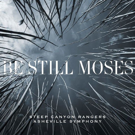 Steep Canyon Rangers & Asheville Symphony - Be Still Moses 1CD