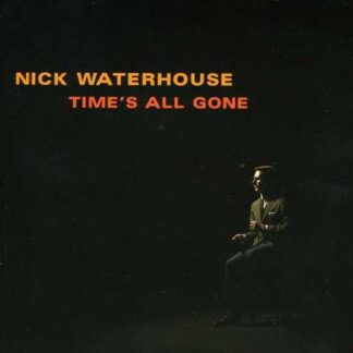 Nick Waterhouse - Time's All Gone 1CD
