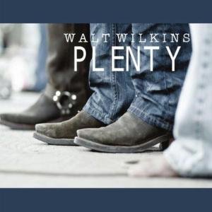Walt Wilkins - Plenty 1CD
