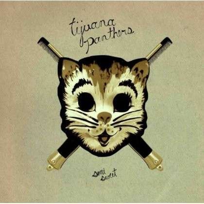 Tijuana Panthers - Semi Sweet 1CD