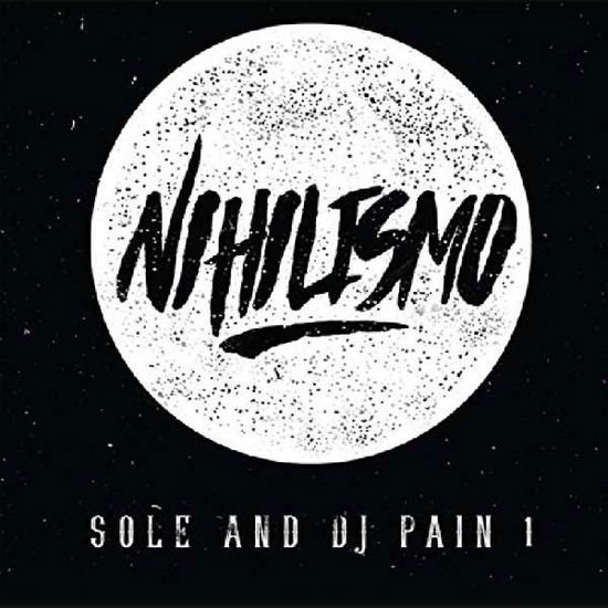 Sole and DJ Pain 1 - Nihilismo 1CD