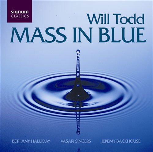 Todd / Vasari Singers - Mass in Blue 1CD
