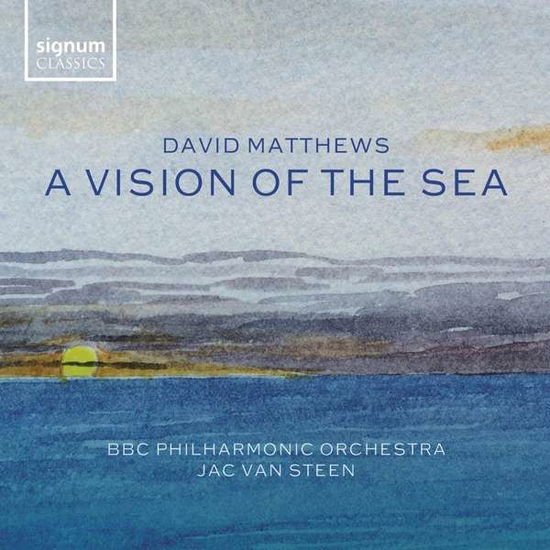 BBC PHILHARMONIC ORCHESTRA, JAC VAN STEEN DAVID MATTHEWS: A VISION OF THE SEA CD