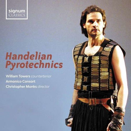 William Towers / Armonico Consort / Christopher Monks - Handelian Pyrotechnics 1CD