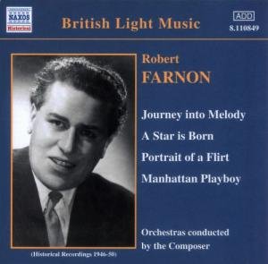 Farnon, Robert / Kingsway Symphony Orchestra / Queen´s Hall Light Orchestra / Robert Farnon Orchestra / Williams, Charles - FARNON: Journey into Melody 1CD