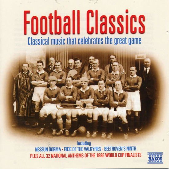 Breiner, Peter / Clark, Keith / CSR Symphony Orchestra, Bratislava / Daniel, Paul / Donose, Ruxandra / Drahos, Béla / English Northern Philharmonia / Fink, Manfred / Gunzenhauser, Stephen / Halász, Michael / Harper, Thomas / Hill, Philip / Humburg, Will / - Football Classics 2CD
