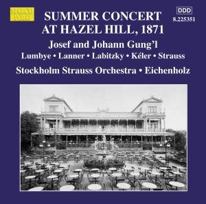 Gungl / Stockholm Strauss-orkester / Eichenholz - Summer Concert at Hazel Hill & Stockholm in 1871 1CD