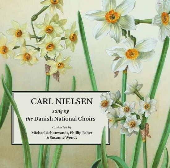 Nielsen / Danish National Vocal Ensemble - Carl Nielsen Sung by the Danish National Choirs 1CD