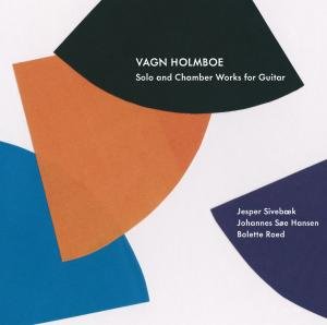 Holmboe / Sivebaek / Roed / Hansen - Solo & Chamber Works for Guitar 1CD