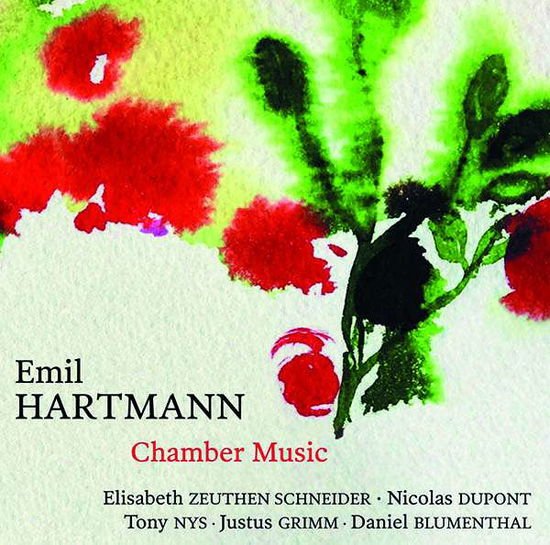 Blumenthal, Daniel / Dupont, Nicolas / Grimm, Justus / Nys, Tony / Schneider, Elisabeth Zeuthen - Emil Hartmann: Chamber Music 1CD