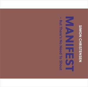 Christensen / Pihl / Madsen / Fred / Olsson - Manifest - but There's No Need to Shout 1CD