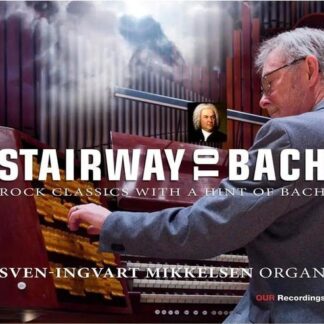 Sven-ingvart Mikkelsen - Stairway to Bach 1CD