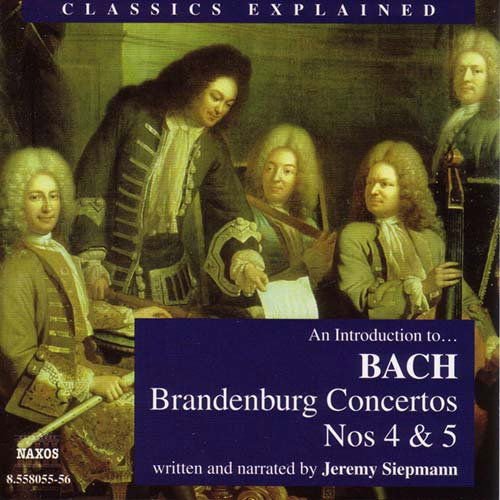 Bach / Siepmann / Cologne Co - Classics Explained: Brandenburg Concertos 4 & 5 1CD