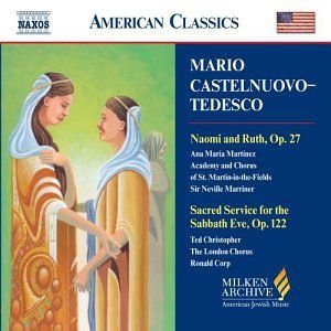 Castelnuovo-tedesco / Martinez / Marriner / Potton - Milken Arch of American Jewish Music: Naomi & Ruth 1CD